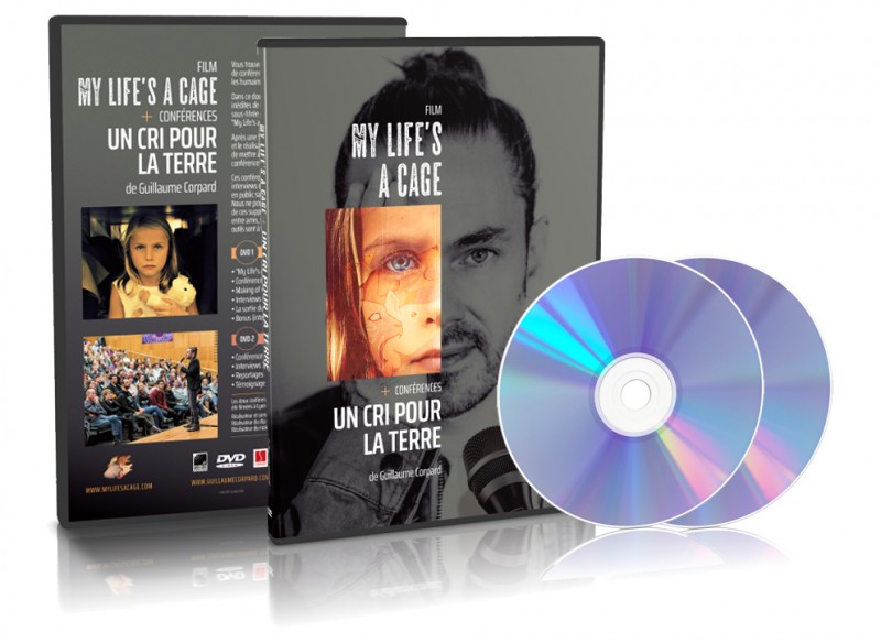 Double DVD My Life's a Cage + Un cri pour la Terre de Guillaume Corpard (Film + conférence Animaux, Humains, Planète)
